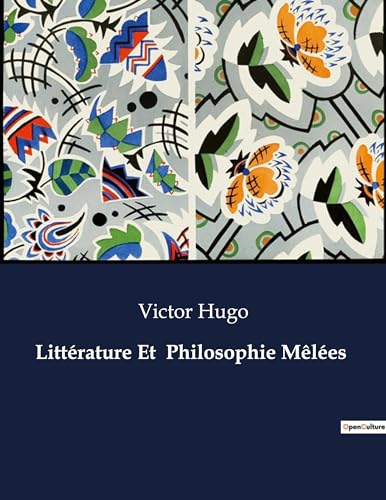 Littérature Et Philosophie Mêlées: . von Culturea
